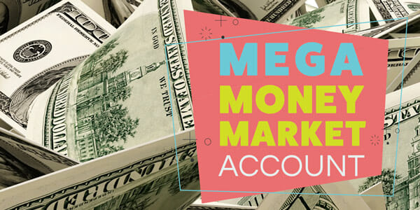 Mega Money Account