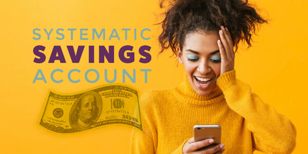 Systematic Savings Account